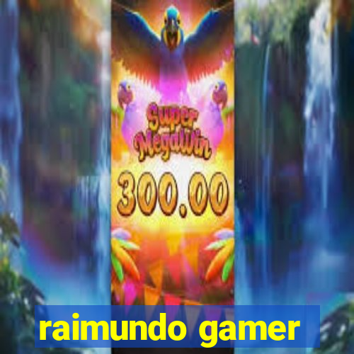 raimundo gamer